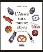 Couverture du livre « L'alsace dans tous ses objets » de Meyer/Siffer aux éditions Hoebeke