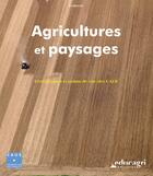Couverture du livre « Agricultures et paysages ; témoignages et points de vue des CAUE » de  aux éditions Educagri