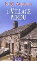 Couverture du livre « Village Perdu » de Noel Aujoulat aux éditions De Boree