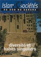 Couverture du livre « Islam et sociétés au sud du Sahara ; diversité et habits singuliers » de Jean-Louis Triaud aux éditions Les Indes Savantes