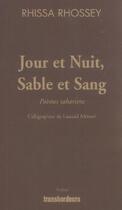 Couverture du livre « Jour et nuit, sable et sang ; poemes sahariens » de Rhissa Rhossey aux éditions Transbordeurs