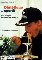 Couverture du livre « Dietetique Du Sportif (7e Edition) » de Jean-Paul Blanc aux éditions Amphora