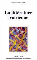 Couverture du livre « La littérature ivoirienne » de Bruno Gnaoule-Oupoh aux éditions Karthala
