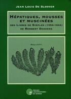 Couverture du livre « Hépatiques, mousses et musciées des livres de simples (1554-1644) de Rembert Dodoens » de De Sloover J.-L. aux éditions Pu De Namur