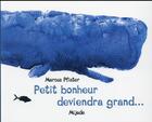 Couverture du livre « Petit bonheur deviendra grand » de Pfister Marcus aux éditions Mijade