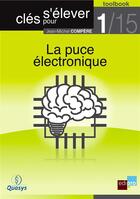 Couverture du livre « Clés pour s'élever t.1 ; la puce électronique » de Jean-Michel Compere aux éditions Bebooks