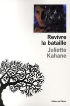 Couverture du livre « Litterature francaise (l'olivier) revivre la bataille » de Juliette Kahane aux éditions Editions De L'olivier