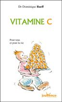 Couverture du livre « Vitamine C : pour tous et pour la vie » de Dominique Rueff aux éditions Editions Jouvence