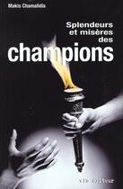 Couverture du livre « Splendeurs et miseres des champions » de Makis Chamalidis aux éditions Vlb
