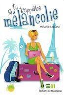 Couverture du livre « Si tu t'appelles mélancolie » de Leblanc Melanie aux éditions De Mortagne