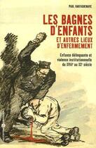 Couverture du livre « LES BAGNES D'ENFANTS ET AUTRES LIEUX D'ENFERMEMENT » de Paul Dartiguenave aux éditions Editions Libertaires