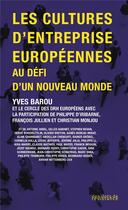 Couverture du livre « Les cultures d'entreprise européennes au défi d'un nouveau monde » de Yves Barou aux éditions Des Ilots De Resistance