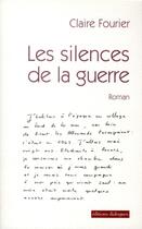 Couverture du livre « Les silences de la guerre » de Claire Fourier aux éditions Editions Dialogues