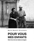 Couverture du livre « Pour vous mes enfants : récit d'une femme italienne émigrée (2e édition) » de Maria Boselli Rivoltella aux éditions Editalie