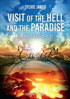 Couverture du livre « Visit of the hell and the paradise revelation n 1 » de Jango Sylvie aux éditions Adra