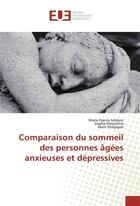 Couverture du livre « Comparaison du sommeil des personnes agees anxieuses et depressives » de  aux éditions Editions Universitaires Europeennes