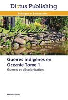 Couverture du livre « Guerres indigenes en oceanie tome 1 » de Droin-M aux éditions Dictus