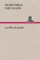 Couverture du livre « La fille du pirate » de Chevalier H E ( E. aux éditions Tredition