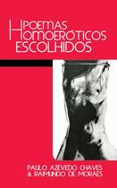 Couverture du livre « Poemas Homoeróticos Escolhidos » de Paulo Azevedo Chaves et Raimundo De Moraes aux éditions Epagine
