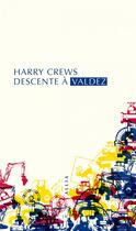 Couverture du livre « Descente à Valdez » de Harry Crews aux éditions Allia