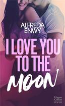 Couverture du livre « I love you to the moon » de Alfreda Enwy aux éditions Harpercollins