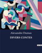 Couverture du livre « DIVERS CONTES » de Alexandre Dumas aux éditions Culturea