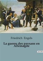 Couverture du livre « La guerre des paysans en Allemagne » de Friedrich Engels aux éditions Shs Editions