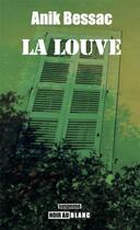 Couverture du livre « La louve » de Anik Bessac aux éditions Noir Au Blanc