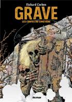 Couverture du livre « Grave ; les contes du cimetière » de Richard Corben aux éditions Delirium Editions