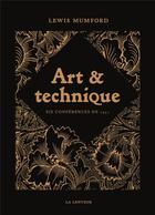 Couverture du livre « Art et technique : Six conférences de 1951 » de Lewis Mumford aux éditions La Lenteur