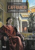 Couverture du livre « L'affranchi t.3 ; le sphinx et la chimère » de Francois Gilbert aux éditions Tautem