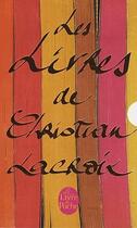 Couverture du livre « Les livres de Christian Lacroix » de  aux éditions Le Livre De Poche