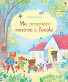 Couverture du livre « Ma Premiere Rentree A L'Ecole » de Felicity Brooks aux éditions Usborne