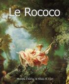 Couverture du livre « Le rococo » de Victoria Charles et Klaus H. Carl aux éditions Parkstone International