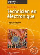 Couverture du livre « Guide du technicien en électronique ; livre de l'élève (édition 2007) » de Bourgeron/Cimelli aux éditions Hachette Education