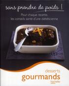 Couverture du livre « Desserts gourmands sans prendre de poids » de  aux éditions Hachette Pratique