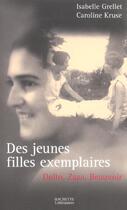 Couverture du livre « Des jeunes filles exemplaires : Dolto, Zaza et Beauvoir » de Grellet/Kruse aux éditions Hachette Litteratures