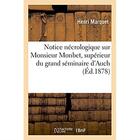 Couverture du livre « Notice necrologique sur monsieur monbet, superieur du grand seminaire d'auch » de Marquet Henri aux éditions Hachette Bnf