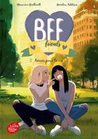 Couverture du livre « BFF : best friends forever ! Tome 10 : Amies pour la vie » de Genevieve Guilbault et Marilou Addison aux éditions Le Livre De Poche Jeunesse