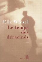 Couverture du livre « Le temps des déracinés » de Elie Wiesel aux éditions Seuil