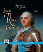 Couverture du livre « Secrets d'histoire : les grands rois de France » de Renaud Thomazo aux éditions Larousse