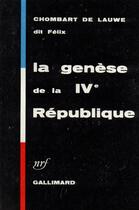 Couverture du livre « La genese de la ive republique » de Chombart De Lauwe aux éditions Gallimard