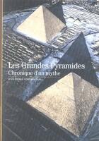 Couverture du livre « Les grandes pyramides ; chronique d'un mythe » de Corteggiani J-P. aux éditions Gallimard