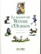 Couverture du livre « Winnie l'Ourson ; la maison de Winnie l'Ourson » de Alan Alexander Milne et Ernest Howard Shepard aux éditions Gallimard-jeunesse