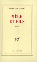 Couverture du livre « Mere et fils » de Bruno Gay-Lussac aux éditions Gallimard