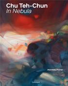 Couverture du livre « Chu Teh-Chun, in nebula » de Matthieu Poirier aux éditions Gallimard