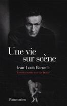 Couverture du livre « Une vie sur scène » de Jean-Louis Barrault aux éditions Flammarion