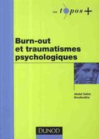 Couverture du livre « Burn-out et traumatismes psychologiques » de Abdel Halim Boudoukha aux éditions Dunod