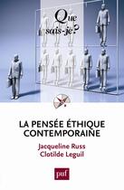 Couverture du livre « La pensée éthique contemporaine (4e édition) » de Clotilde Leguil et Jacqueline Russ aux éditions Que Sais-je ?