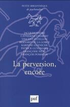 Couverture du livre « La perversion, encore » de Catherine Chabert et Patrick Guyomard et Jacques André aux éditions Puf